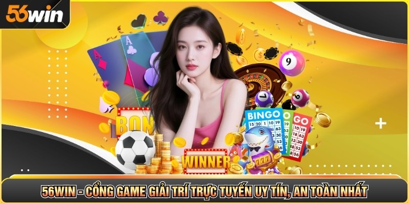 Khái quát về thương hiệu 56WIN