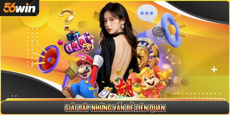 Giải đáp những vấn đề liên quan