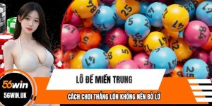 Lô Đề Miền Trung Là Gì, Cách Chơi Thắng Lớn Không Nên Bỏ Lỡ